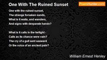 William Ernest Henley - One With The Ruined Sunset