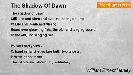 William Ernest Henley - The Shadow Of Dawn
