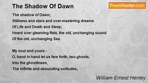 William Ernest Henley - The Shadow Of Dawn