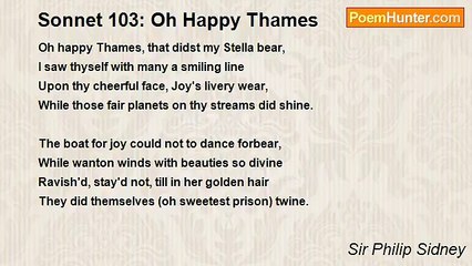 Sir Philip Sidney - Sonnet 103: Oh Happy Thames