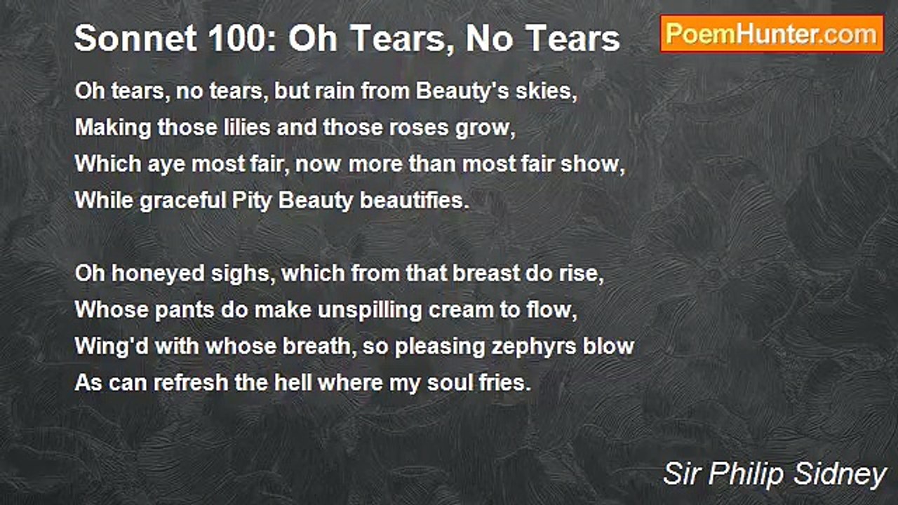 Sir Philip Sidney - Sonnet 100: Oh Tears, No Tears