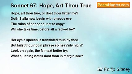 Sir Philip Sidney - Sonnet 67: Hope, Art Thou True