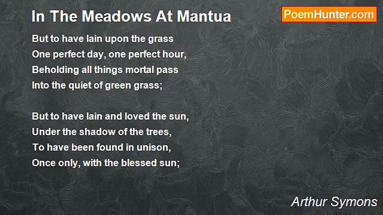 Arthur Symons - In The Meadows At Mantua