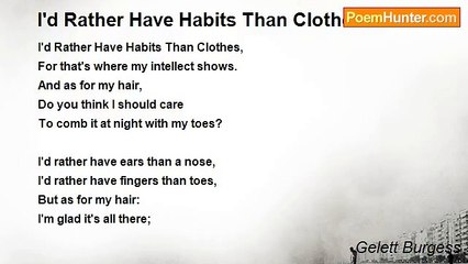 Gelett Burgess - I'd Rather Have Habits Than Clothes