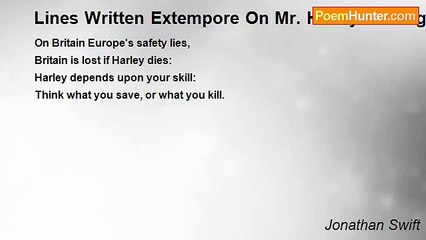 Jonathan Swift - Lines Written Extempore On Mr. Harley’s Being Stabbed, And Addressed To His Physician, 1710-11