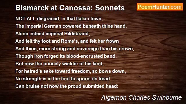 Algernon Charles Swinburne - Bismarck at Canossa: Sonnets