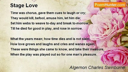 Algernon Charles Swinburne - Stage Love