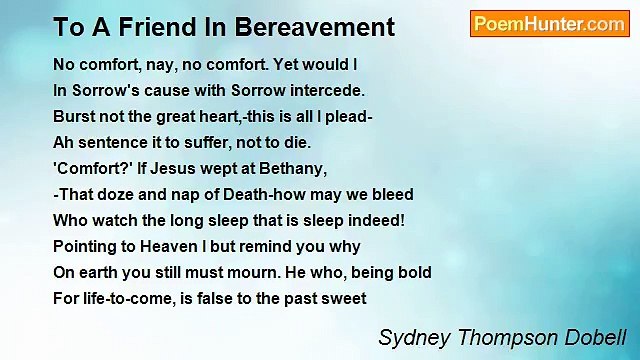 Sydney Thompson Dobell - To A Friend In Bereavement