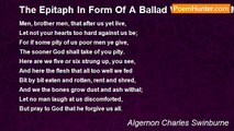 Algernon Charles Swinburne - The Epitaph In Form Of A Ballad Which Villon Made For Himself And His Comrades, Expecting To Be Hanged Along With Them