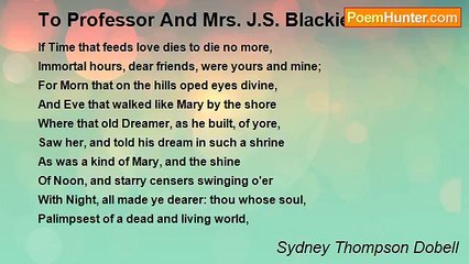 Sydney Thompson Dobell - To Professor And Mrs. J.S. Blackie