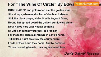 Dante Gabriel Rossetti - For “The Wine Of Circle” By Edward Burne Jones
