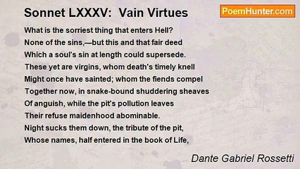 Dante Gabriel Rossetti - Sonnet LXXXV:  Vain Virtues