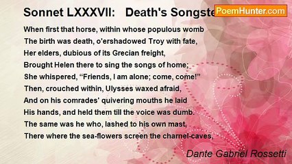Dante Gabriel Rossetti - Sonnet LXXXVII:   Death's Songsters