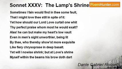 Dante Gabriel Rossetti - Sonnet XXXV:  The Lamp's Shrine