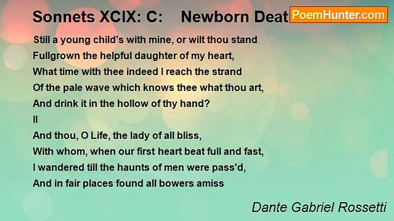 Dante Gabriel Rossetti - Sonnets XCIX: C:    Newborn Death