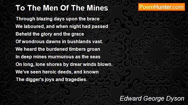 Edward George Dyson - To The Men Of The Mines
