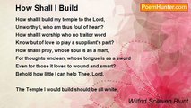 Wilfrid Scawen Blunt - How Shall I Build