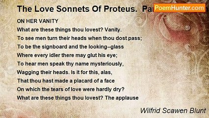 Wilfrid Scawen Blunt - The Love Sonnets Of Proteus.  Part I: To Manon: VII