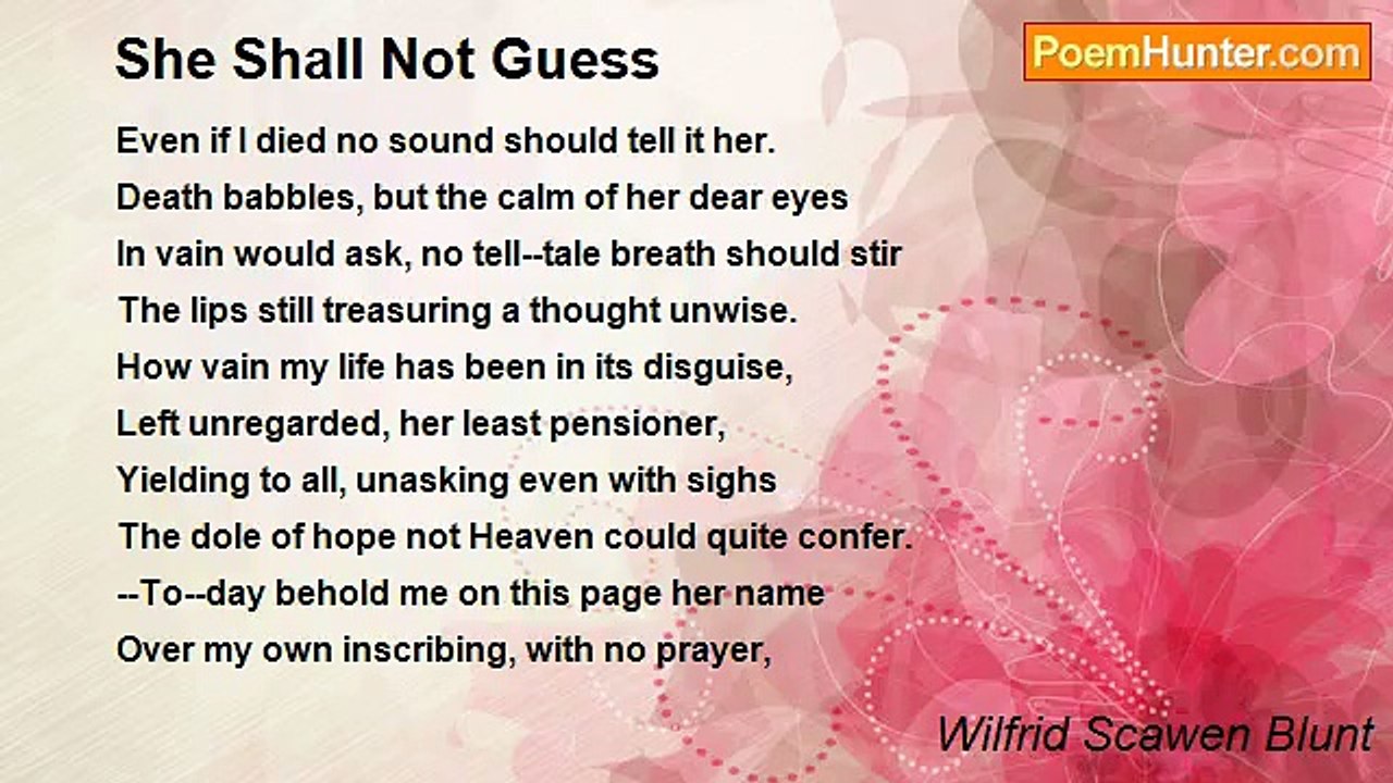 Wilfrid Scawen Blunt - She Shall Not Guess