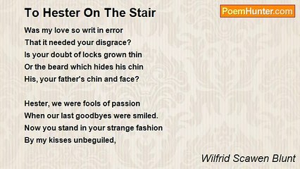 Wilfrid Scawen Blunt - To Hester On The Stair