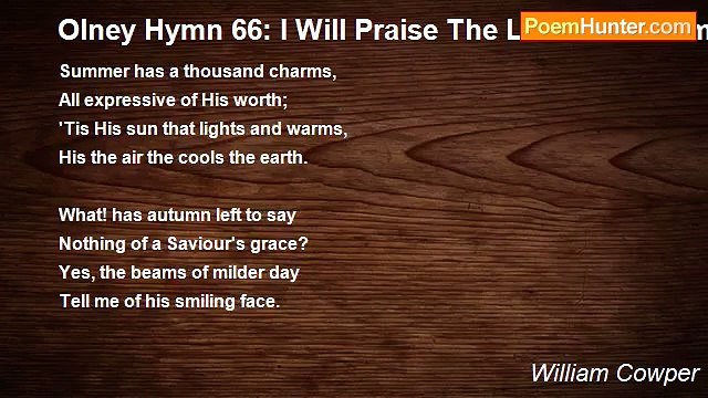 William Cowper - Olney Hymn 66: I Will Praise The Lord At All Times