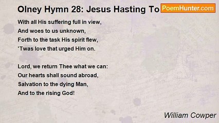 William Cowper - Olney Hymn 28: Jesus Hasting To Suffer