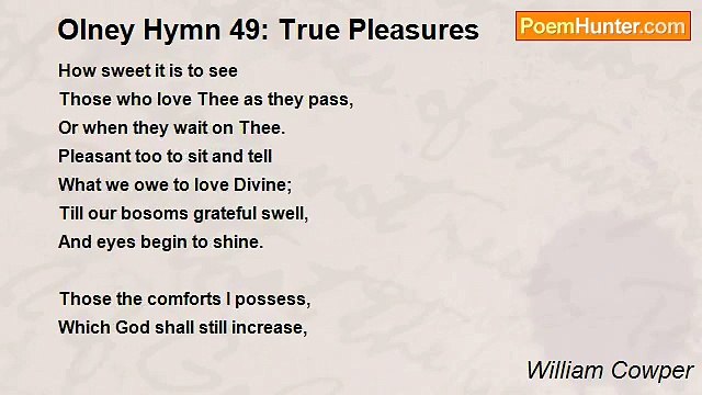 William Cowper - Olney Hymn 49: True Pleasures