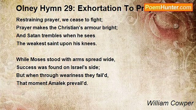 William Cowper - Olney Hymn 29: Exhortation To Prayer