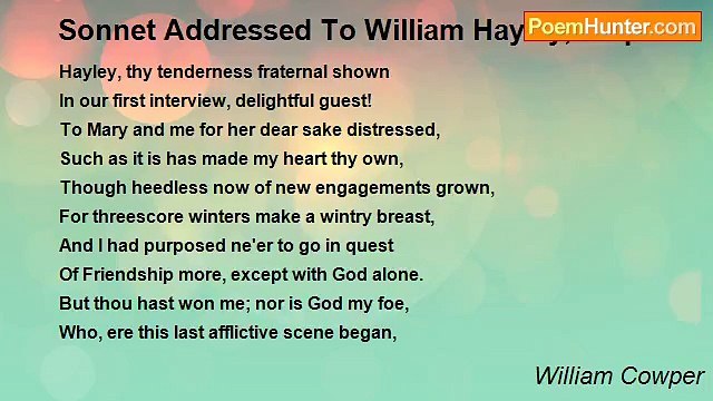 William Cowper - Sonnet Addressed To William Hayley, Esq.