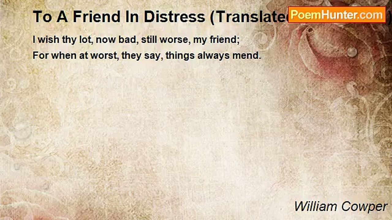 William Cowper - To A Friend In Distress (Translated From Owen)