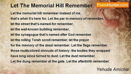 Yehuda Amichai - Let The Memorial Hill Remember