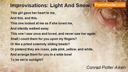 Conrad Potter Aiken - Improvisations: Light And Snow: 09
