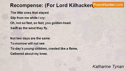 Katharine Tynan - Recompense: (For Lord Kilhacken)