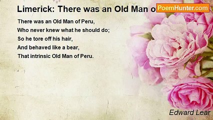 Edward Lear - Limerick: There was an Old Man of Peru