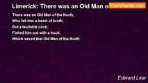 Edward Lear - Limerick: There was an Old Man of the North