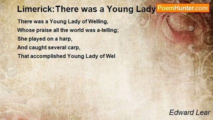 Edward Lear - Limerick:There was a Young Lady of Welling