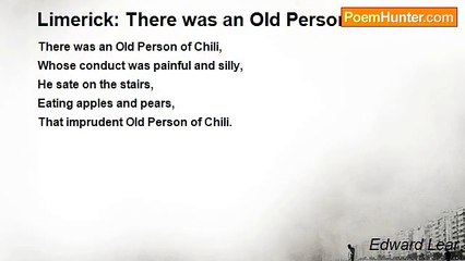 Edward Lear - Limerick: There was an Old Person of Chili