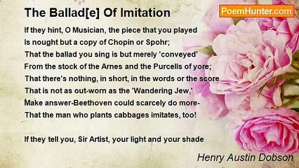 Henry Austin Dobson - The Ballad[e] Of Imitation