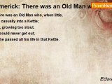 Edward Lear - Limerick: There was an Old Man who, when little