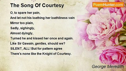 George Meredith - The Song Of Courtesy