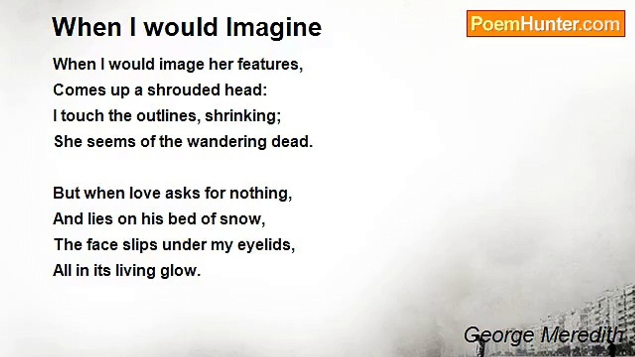 George Meredith - When I would Imagine