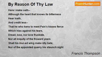 Francis Thompson - By Reason Of Thy Law