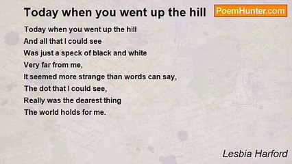 Lesbia Harford - Today when you went up the hill