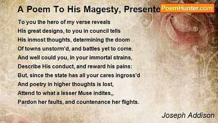 Joseph Addison - A Poem To His Magesty, Presented To The Lord Keeper.  To The Right Hon. Sir John Somers, Lord Keeper