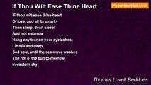 Thomas Lovell Beddoes - If Thou Wilt Ease Thine Heart