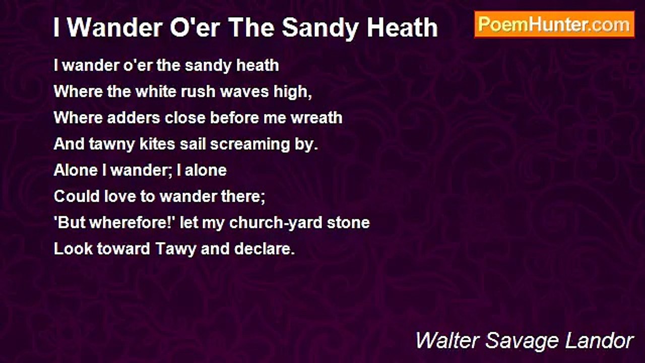 Walter Savage Landor - I Wander O'er The Sandy Heath