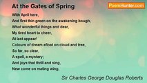 Sir Charles George Douglas Roberts - At the Gates of Spring