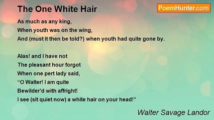 Walter Savage Landor - The One White Hair