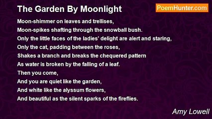 Amy Lowell - The Garden By Moonlight
