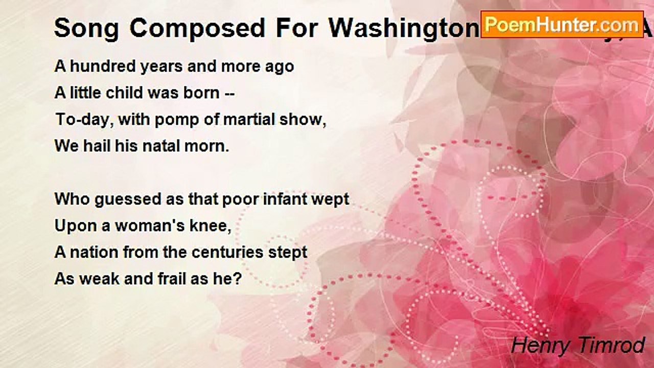 Henry Timrod - Song Composed For Washington's B...